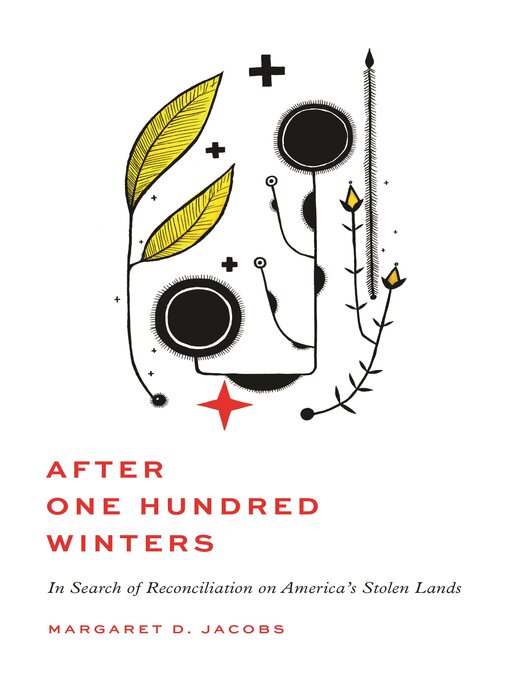 Title details for After One Hundred Winters by Margaret D. Jacobs - Available